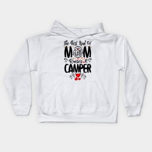The Best Kind of Mom Raises A Camper Mothers Day Shirt, Mothers Day Gift for Her, Gift Idea for Mom Mama, Mothers Day Present Kids Hoodie